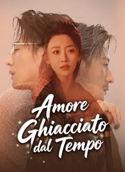[Doppiato]Amore Ghiacciato dal Tempo poster