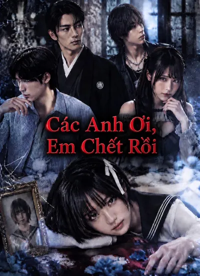 Các Anh Ơi, Em Chết Rồi poster