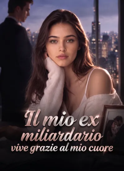 Il mio ex miliardario vive grazie al mio cuore poster