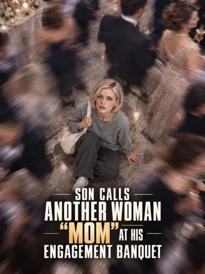 Son Calls Another Woman "Mom" at His Engagement Banquet poster