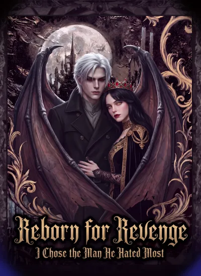 Reborn for Revenge,I Chose the Man He Hated Most poster
