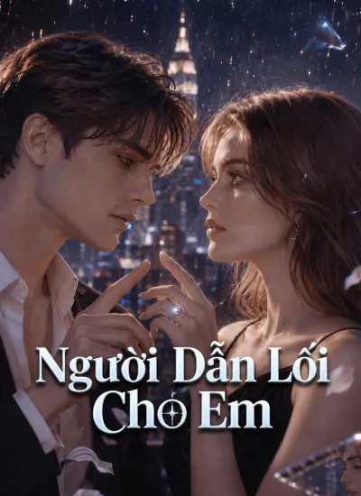 Người Dẫn Lối Cho Em poster