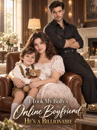 I Took My Bully's Online Boyfriend,He's a Billionaire poster