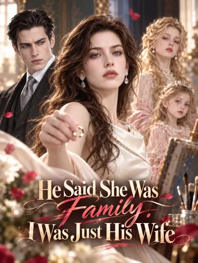 He Said She Was Family.IWas Just His Wife poster