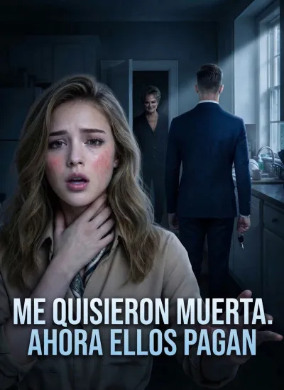 Me quisieron muerta. Ahora ellos pagan poster