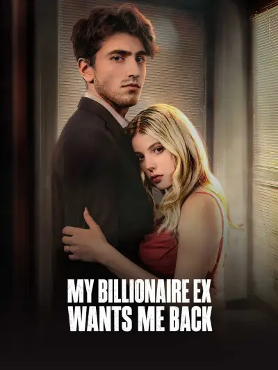 My Billionaire Ex Wants Me Back poster