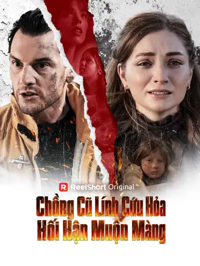 Chồng Cũ Lính Cứu Hỏa Hối Hận Muộn Màng poster