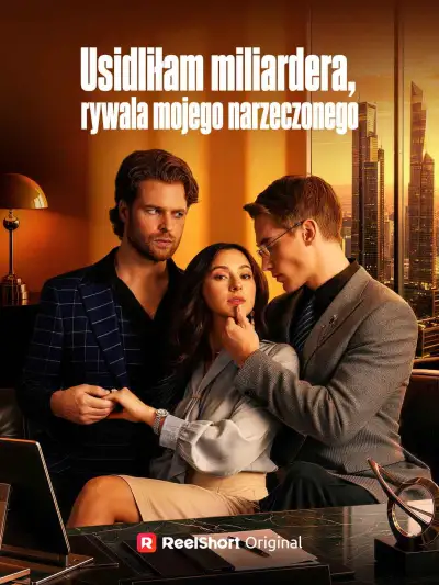 Usidliłam miliardera, rywala mojego narzeczonego poster
