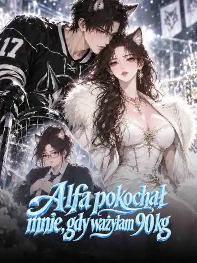 Alfa pokochał mnie, gdy ważyłam 90 kg poster