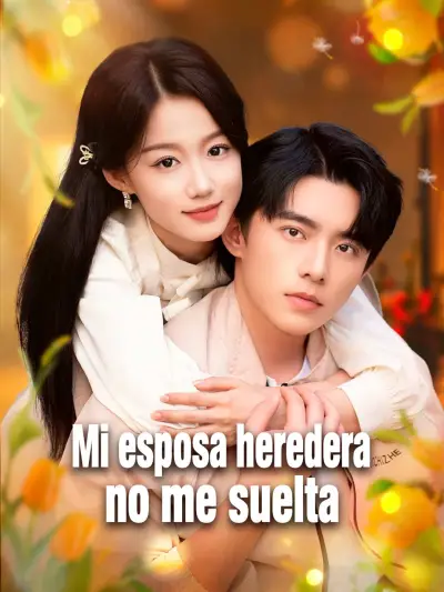 Mi esposa heredera no me suelta poster