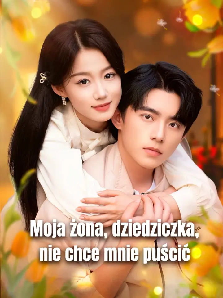 Moja żona, dziedziczka, nie chce mnie puścić poster