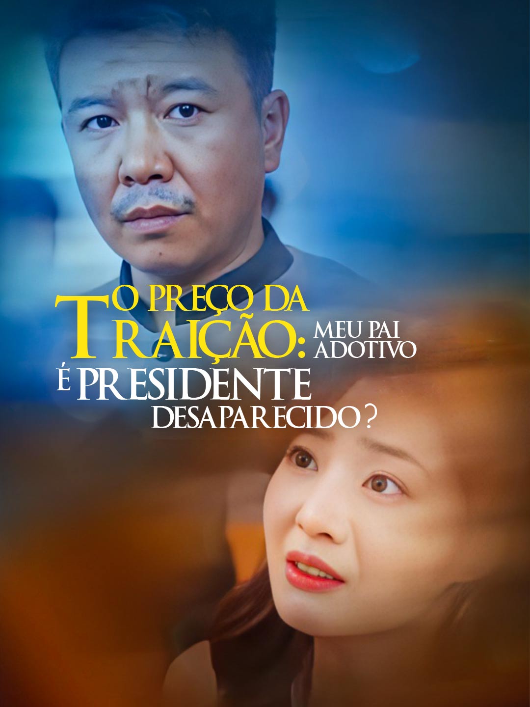 O Preço da Traição: Meu Pai Adotivo É Presidente Desaparecido?
