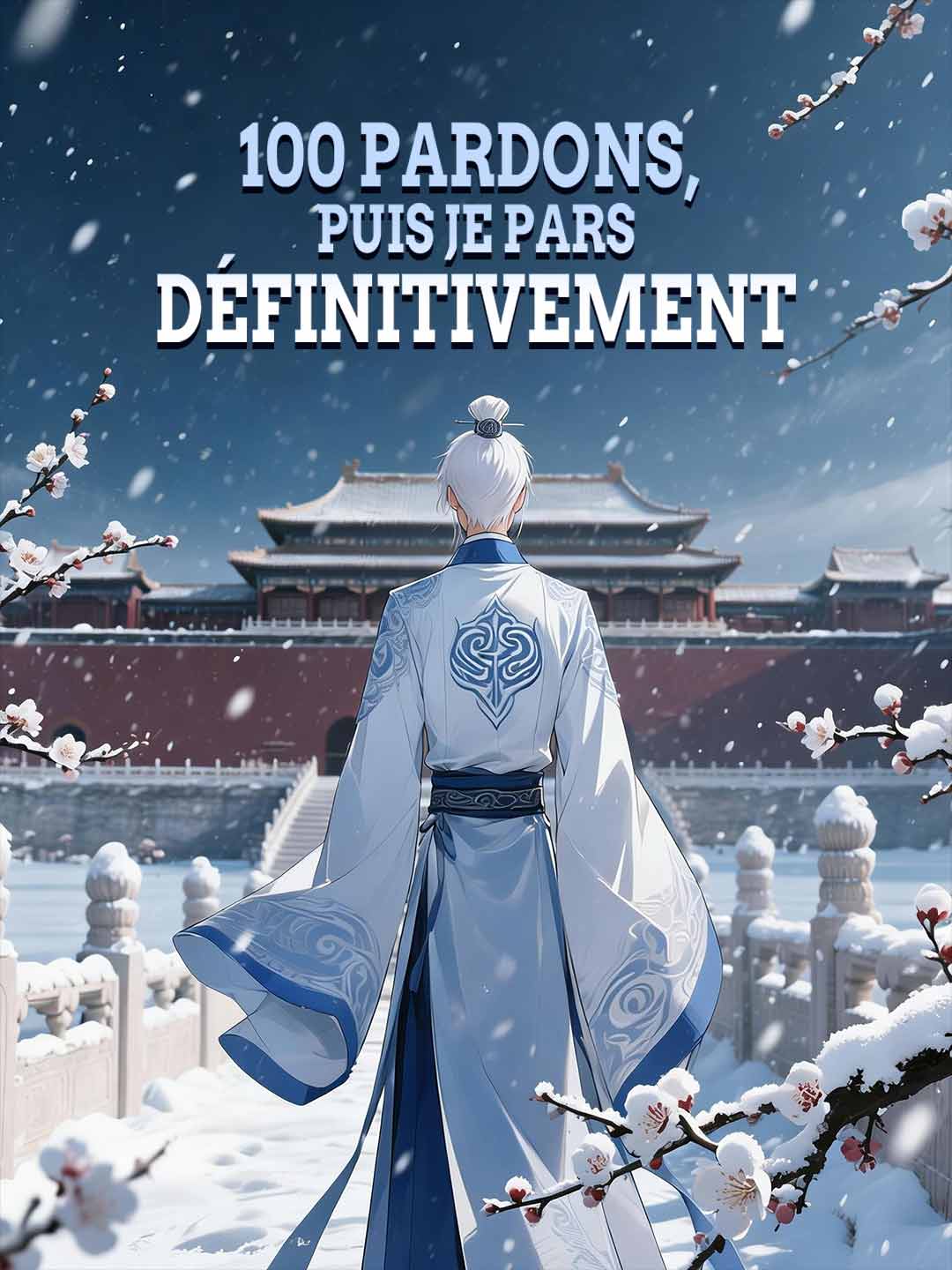 100 Pardons, Puis Je Pars Définitivement