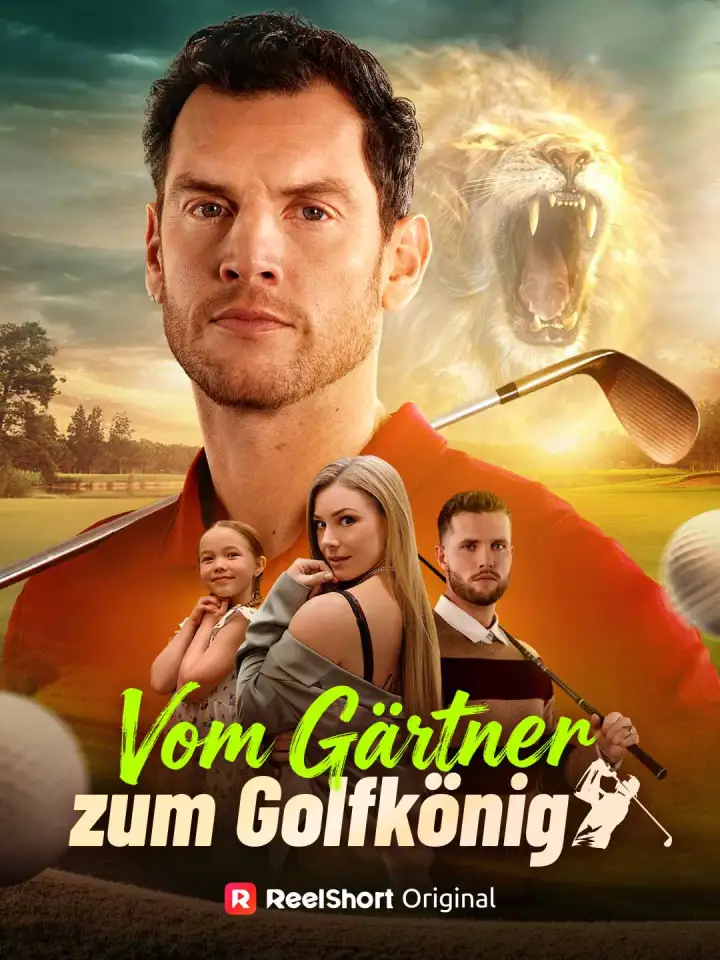 Vom Gärtner zum Golfkönig poster