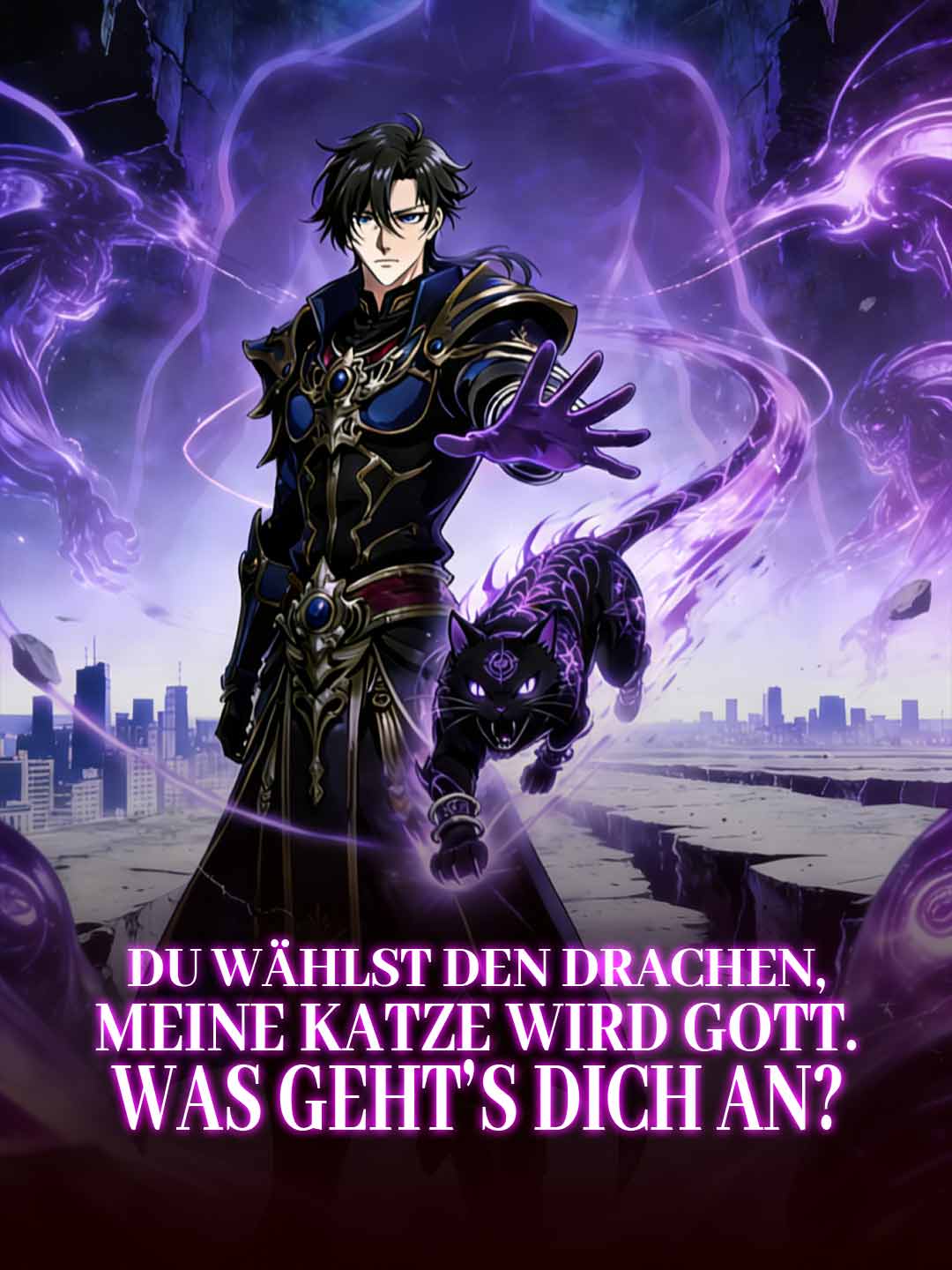 Du wählst den Drachen, meine Katze wird Gott.