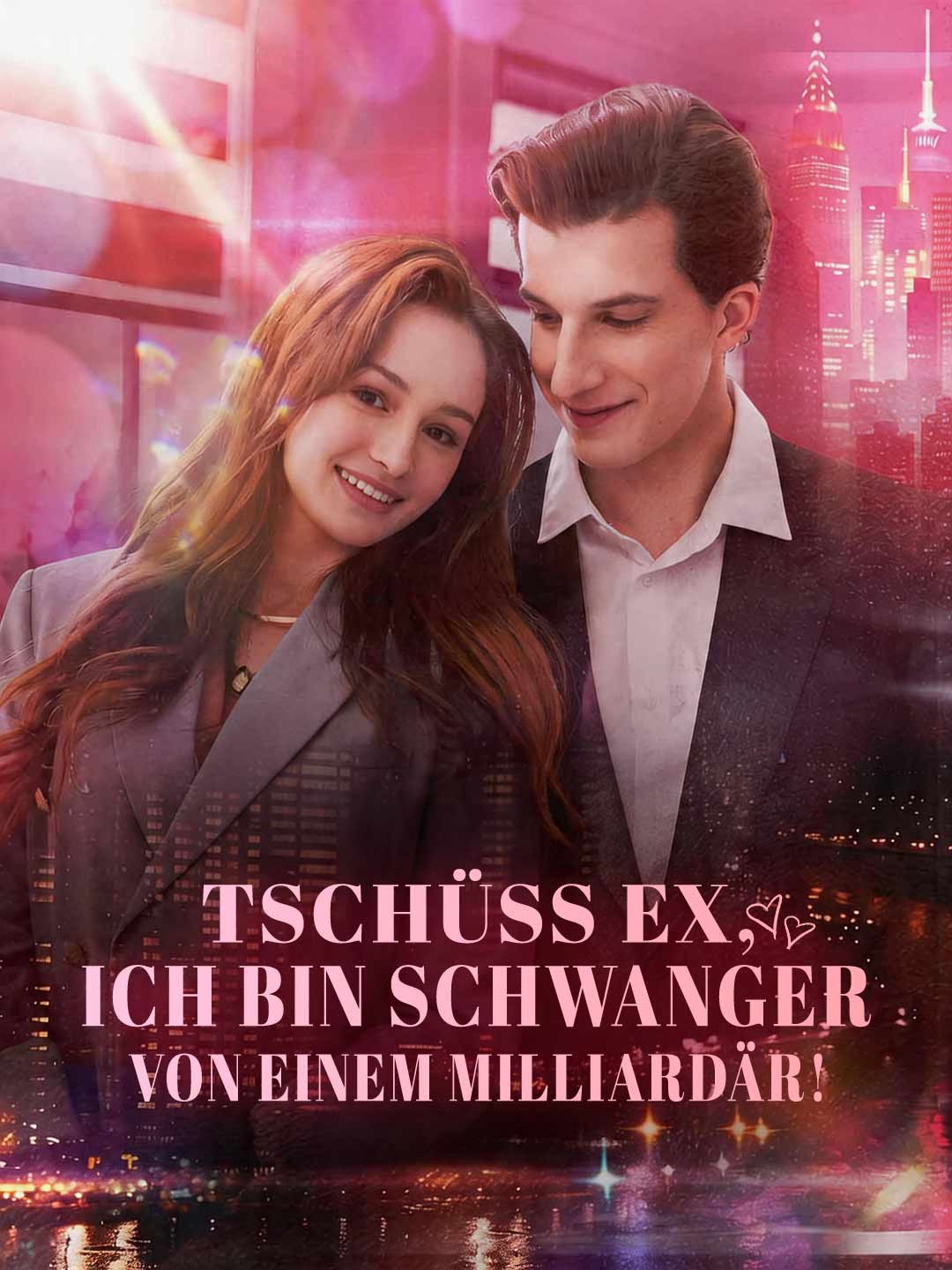 Bye Ex, ich kriege ein Milliardärsbaby!